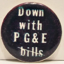 1970s Down With PG&E Bills Pacific Gas And Electric Company Protest Pinback #3