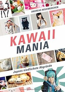 Kawaii Mania: Japans niedlichste Abgründe (Das Buch... | Buch | Zustand sehr gut