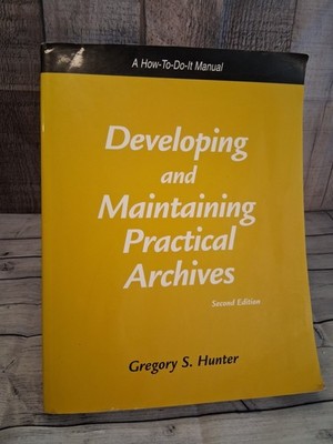 Developing and Maintaining Practical Archives 2nd Ed PB Textbook Hunter 2003