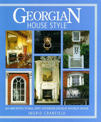 Georgianischer Hausstil - Architektur und Interieur... - Ingrid Cranfield, I...