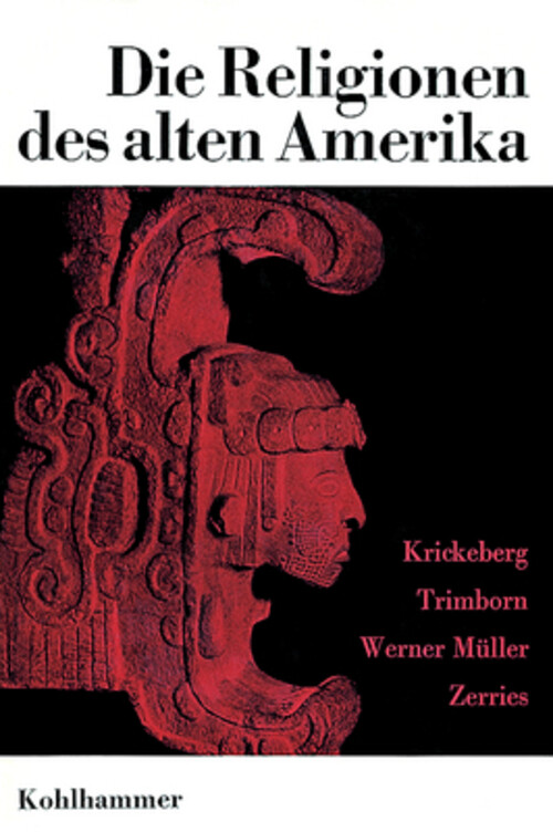 Die Religionen Des Alten Amerika | Walter Krickeberg (u. A.) | Deutsch