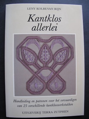 KANTKLOS ALLERLEI Written by Leny Kolbe-van Rijn - Lacemaking