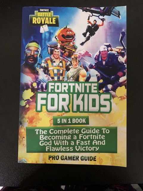 Fortnite For Kids Ser Fortnite For Kids 5 In 1 Book The Complete Guide To Becoming A Fortnite God With A Fast And Flawless Victory By Pro Gamer Guide 2018 Trade Fortnite For Kids 5 In 1 Book Fortnite For Kids 5 In 1 Book Fortnite For Kids Ser Fortnite For Kids 5 In 1 Book The Complete Guide To Becoming A Fortnite God With A Fast And Flawless Victory By Pro Gamer Guide 2018 Trade