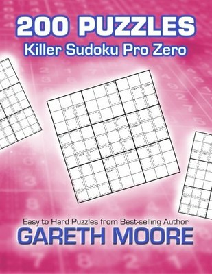killer sudoku pro zero 200 puzzles by moore gareth