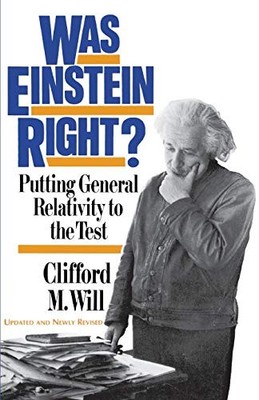 Was Einstein Right? 2nd Edition: Putting General Relativity To T