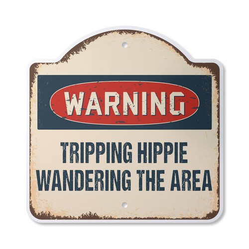Tripping Hippie Wandering Plastic Sign Novelty Gift Funny Joke Gag Roa