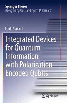 Integrated Devices for Quantum Information With Polarization Encoded Qubits, ...