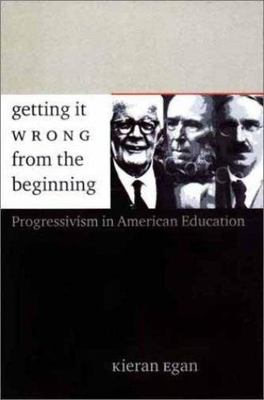 Getting It Wrong from the Beginning: Our Progressivist Inheritance from...
