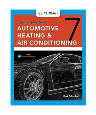 Today's Technician: Automotive Heating & Air Conditioning Classroom Manual and S
