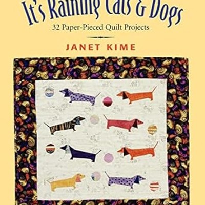 Janet Kime IT'S RAINING CATS & DOGS Quilt Book