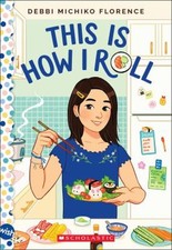 This Is How I Roll: A Wish Novel Paperback Debbi Michiko Florence