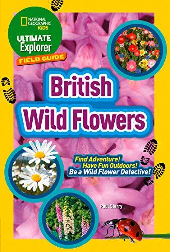 Ultimate Explorer Field Guides British Wild Flowers: Find Advent