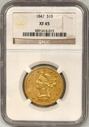 1847 $10 GOLD LIBERTY NGC XF45–EARLY DATE!
