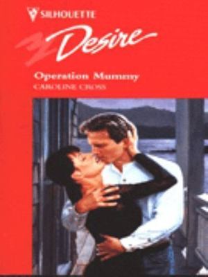Operation Mommy (Silhouette Desire) by Caroline Cross, Good Book