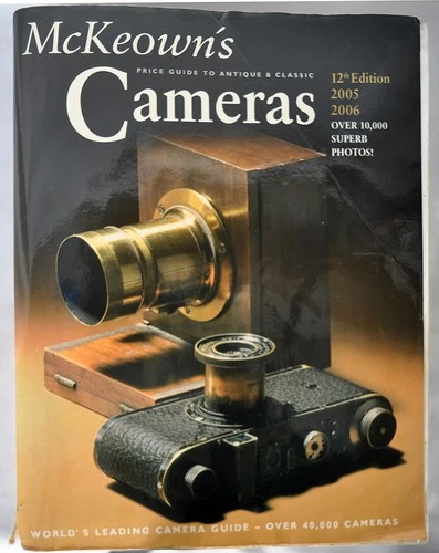McKeown's Price Guide to Antique and Classic Cameras 2005-2006 by James M. McKeo