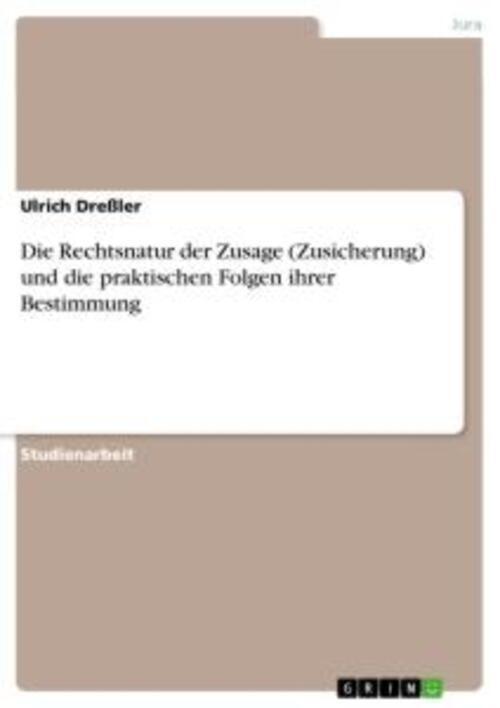 Thumbnail - Die Rechtsnatur Der Zusage (zusicherung) Und Die Praktischen Folgen