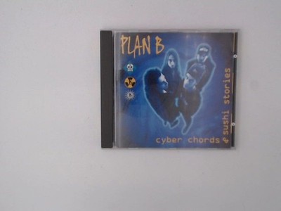 Cyber chords & sushi stories Plan, B: