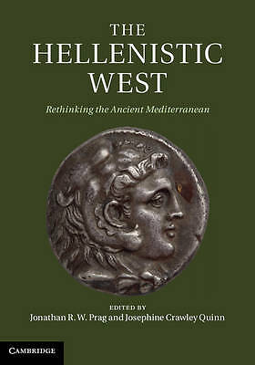 The Hellenistic West Rethinking the Ancient Mediterranean Prag Quinn Hardback
