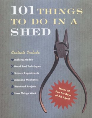 101 Things To Do In A Shed,Rob Beattie
