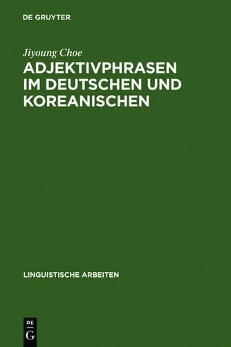 Jiyoung Choe Adjektivphrasen im Deutschen und Koreanischen (Hardback)