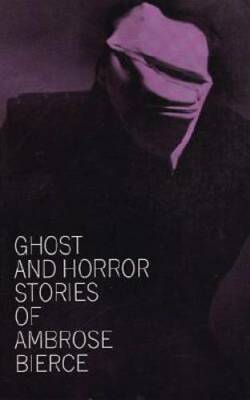 Ghost and Horror Stories of Ambrose Bierce - Paperback By Bierce, Ambrose - GOOD