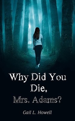Why Did You Die, Mrs. Adams? by Gail L. Howell (English) Paperback Book
