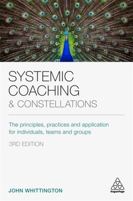 Systemic Coaching and Constellations by John  Whittington (Paperback Book)