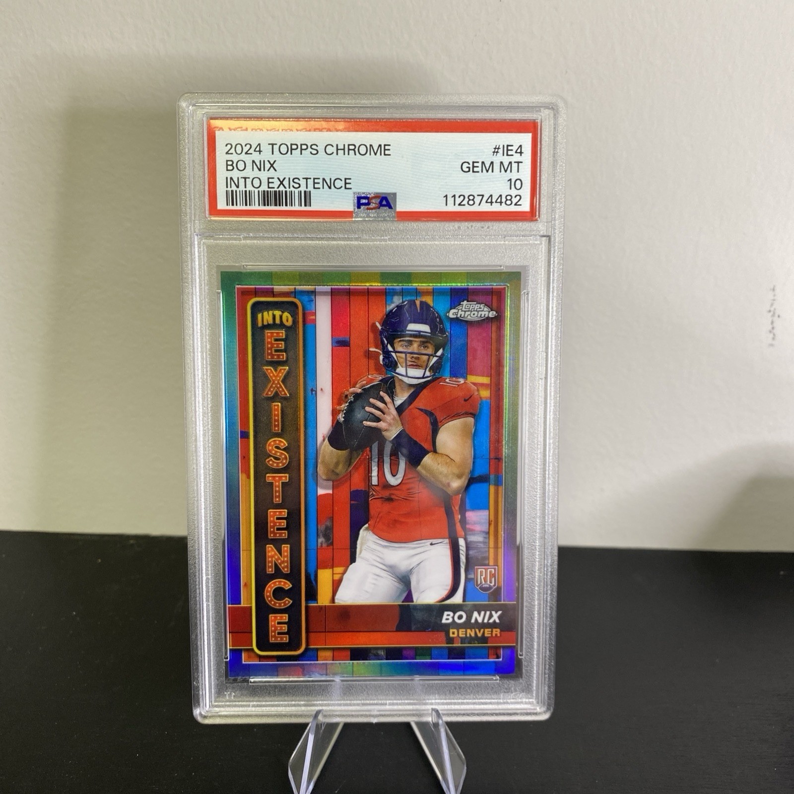 2024 Topps Chrome Bo Nix #IE-4 INTO EXISTENCE CASE HIT SSP PSA 10! Broncos!