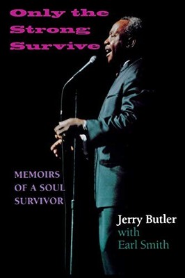 Only the Strong Survive: Memoirs of a Soul Survivor (Black Music and Expressive,