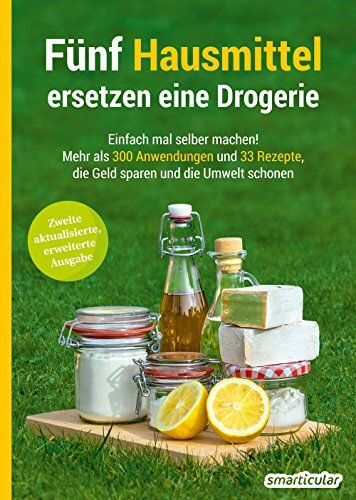 smarticular Ver Fünf Hausmittel ersetzen eine Drogerie: Einfa (Copertina rigida)