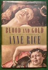 Blood and Gold by Anne Rice Book  First Edition 2001 Hi Dc