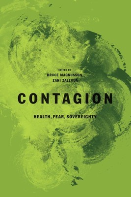 Contagion : Health, Fear, Sovereignty, Hardcover by Magnusson, Bruce (EDT); Z...