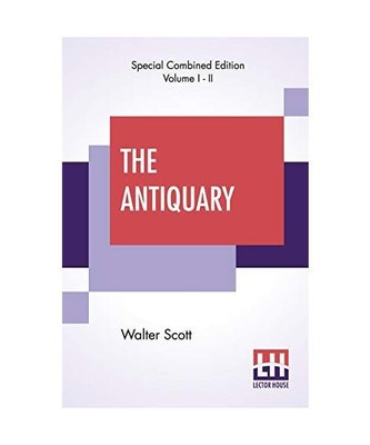 The Antiquary (Complete): With Introductory Essay And Notes By Andrew Lang (Comp