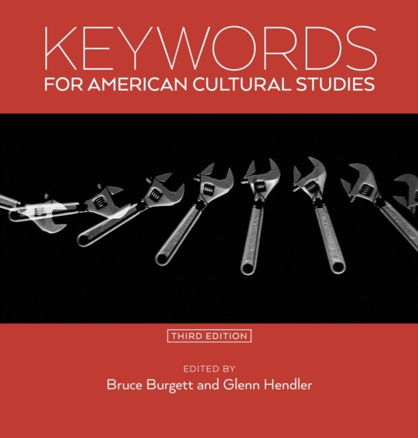 Keywords for American Cultural Studies, Third Edition by B01 (Paperback Book)