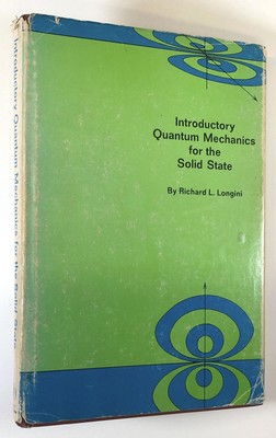 Richard L Longini / Introductory Quantum Mechanics for the Solid State 1970