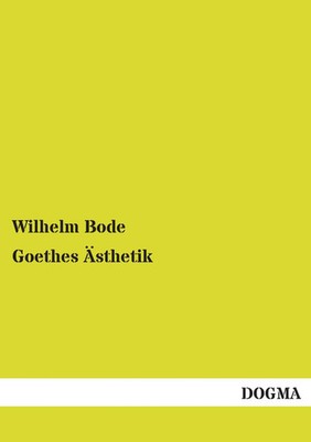 Wilhelm Bode | Goethes Ästhetik | Taschenbuch | Deutsch (2012) | 348 S.