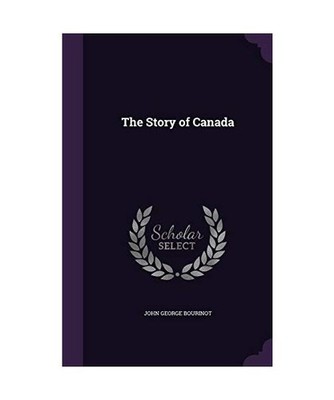 The Story of Canada, John George Bourinot