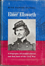 COLONEL ELMER ELLSWORTH by Ruth Randall (1960 First Edition, HC/DJ)