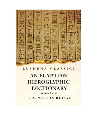 An Egyptian Hieroglyphic Dictionary With an Index of English Words, King List an