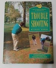 Golf Instructor's Library TROUBLE SHOOTING by Michael Hobbs