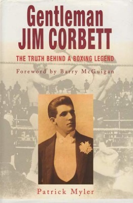 Gentleman Jim Corbett: The Truth Behind a Boxing ... by Myler, Patrick Paperback