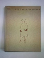 Hessische Bauerntrachten. Achtzig Aufnahmen von Hans Retzlaff
