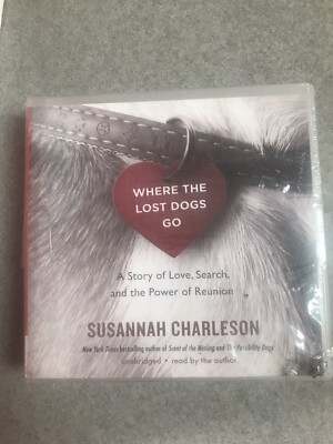 Where the Lost Dogs Go: A Story of Love, Search, and the Power of Reunion (Engli