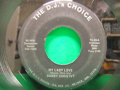 Danny Chris Ivy My Lady Love / The Fordyce Express D.J.'s Choice 40 Weiner AR