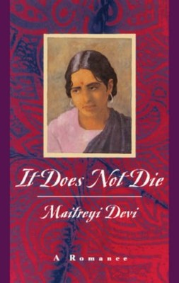 Maitreyi Devi - It Does Not Die   A Romance - Paperback - K245z