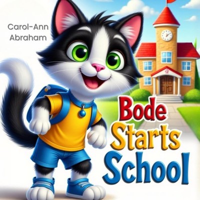 Bode Starts School: A Sweet and Encouraging Story for Preschool and Kinderga...