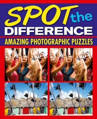 Spot the Difference Amazing Photogr..., Arcturus Publis