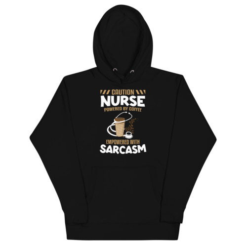 Caution Nurse Powered with Coffee Empowered by Sarcasm Premium Unisex Hoodie - Picture 1 of 13