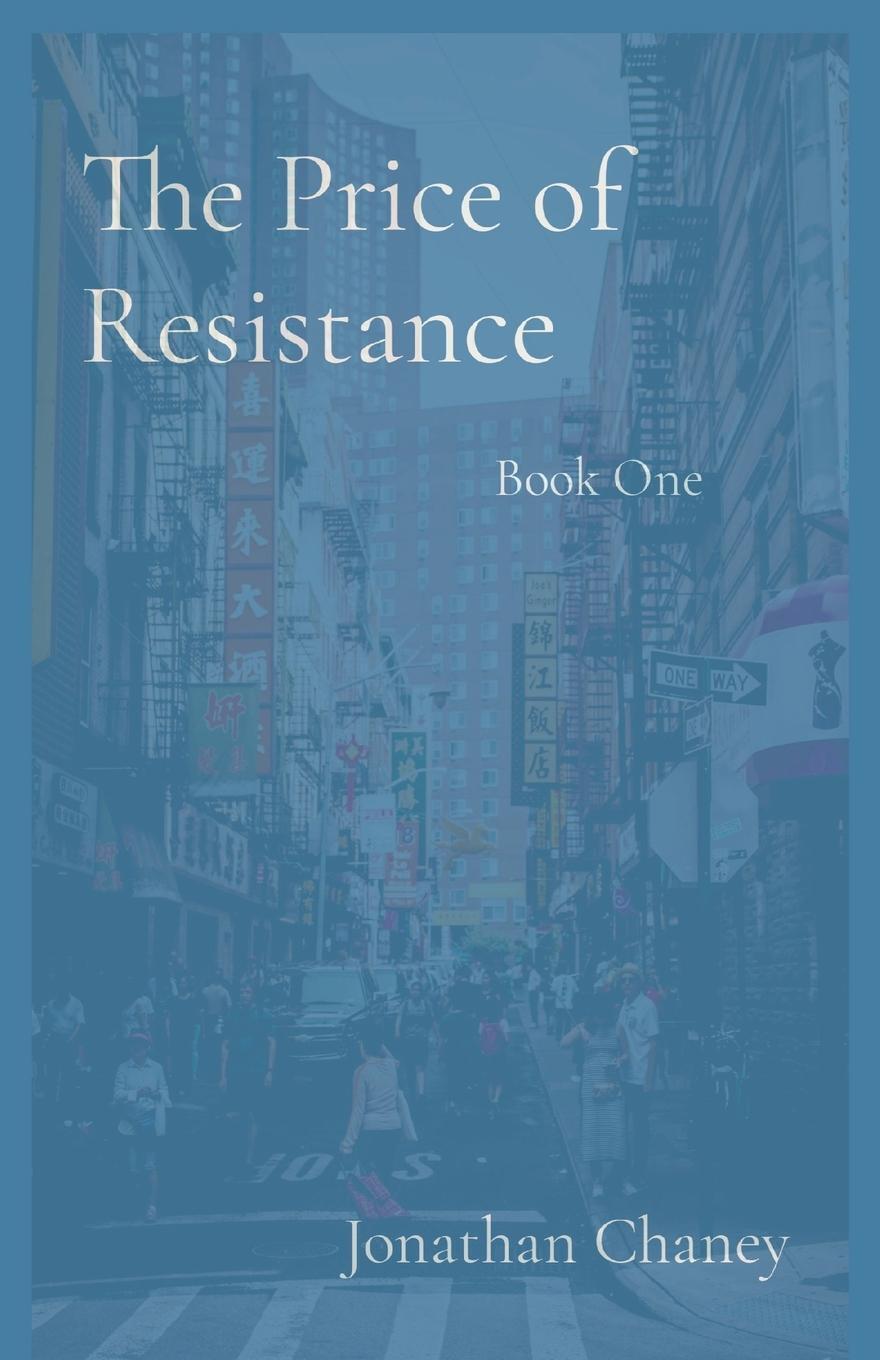 Thumbnail - The Price Of Resistance | Book One | Jonathan D Chaney | Englisch |
