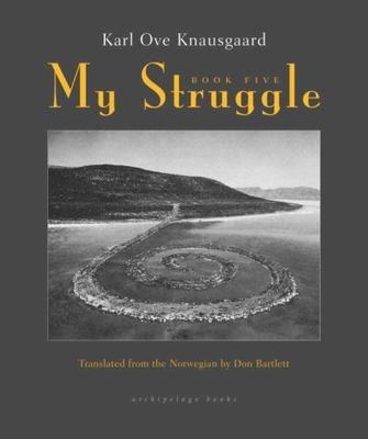 My Struggle: Book Five, Knausgaard, Karl Ove, Excellent Book